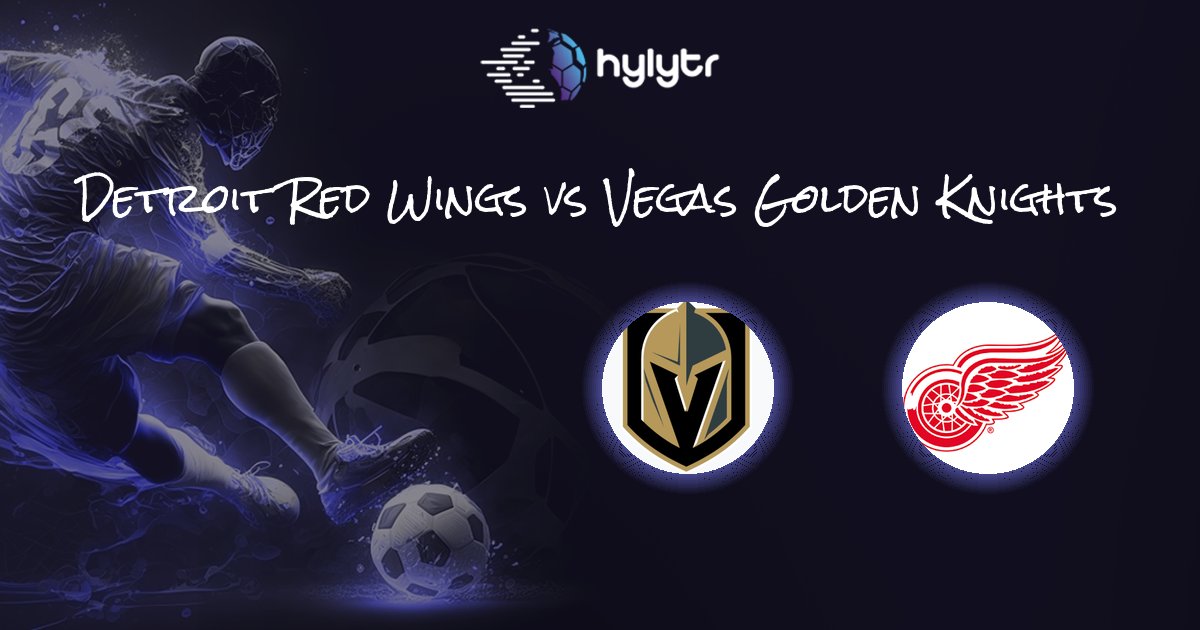 Detroit Red Wings vs Vegas Golden Knights
